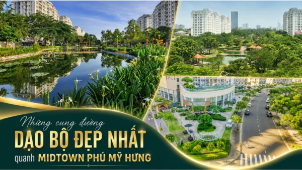 Những cung đường dạo bộ đẹp nhất quanh Midtown Phú Mỹ Hưng