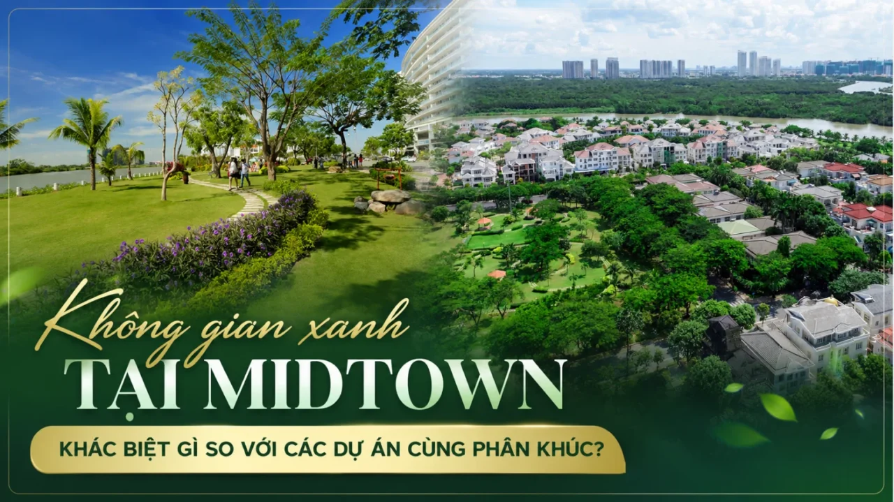 Không gian xanh tại Midtown khác biệt gì so với các dự án cùng phân khúc?